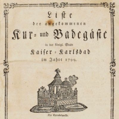 Liste der angekommenen Kur- und Badegäste in der königlichen Stadt Kaiser-Karlsbad im Jahre 1799.