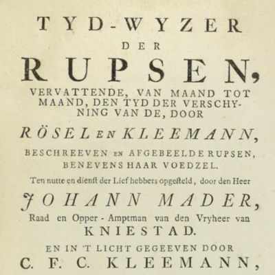 Tyd-wyzer der rupsen, vervattende, van maand tot maand, den tyd der verschyning van de door Rösel en Kleemann, beschreeven en afgebeelde rupsen, benevens haar voedzel. Ten nutte en dienst der liefhebbers opgesteld. Uit het Hoogduitsch. Vermeerderd met eene naamlyst der planten, volgens het samenstel van Linnaeus.