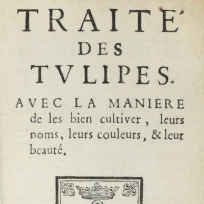 Traité des tulipes. Avec la maniere de les bien cultiver, leurs noms, leurs couleurs, & leur beauté.