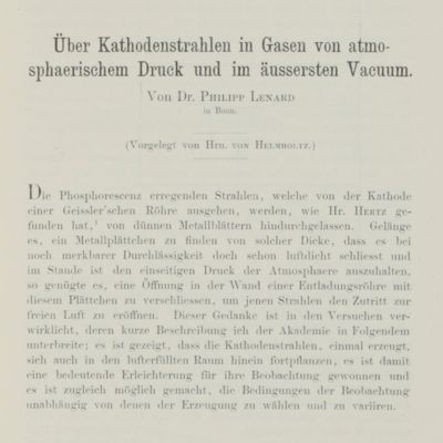 Über Kathodenstrahlen in Gasen von Atmosphaerischem Druck und im äussersten Vacuum.